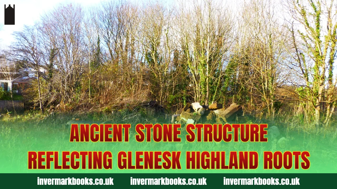 Ancient stone structure reflecting Glenesk Highland roots