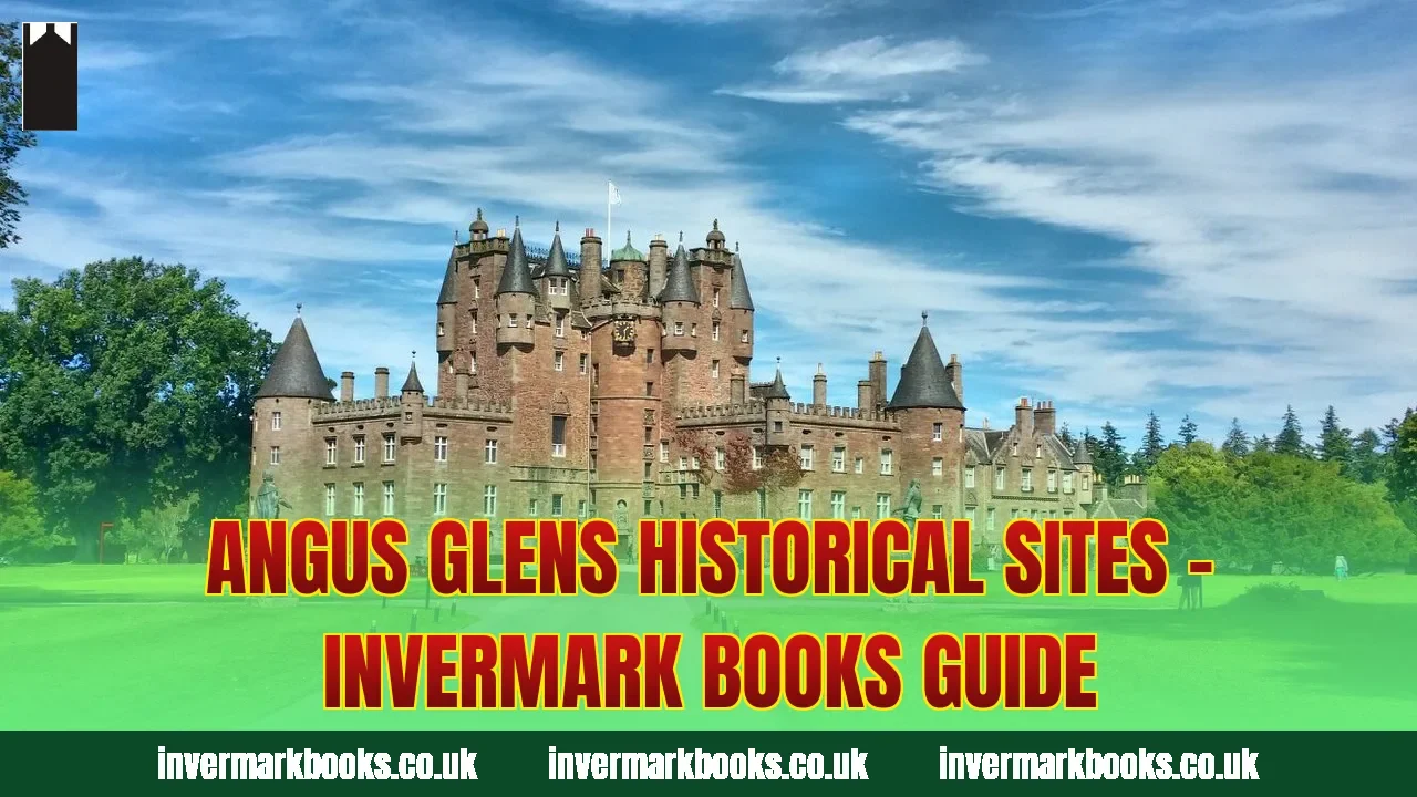 Angus Glens Historical Sites – Invermark Books Guide